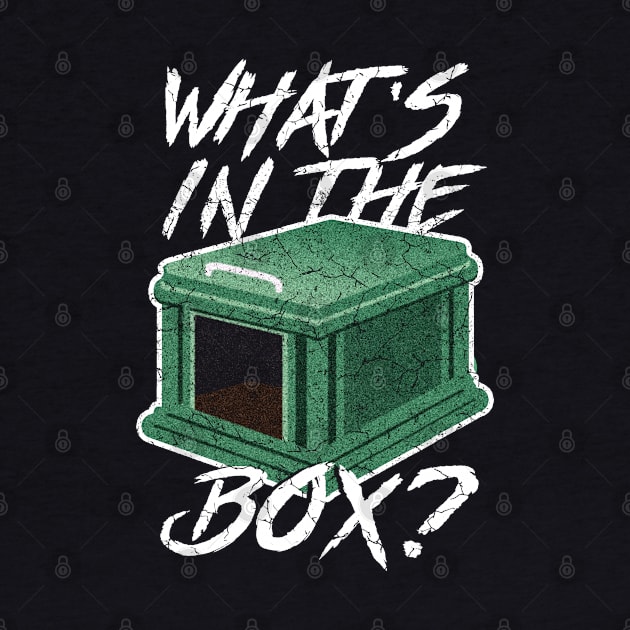 What's in the box? by NinthStreetShirts
